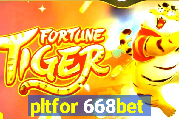 pltfor 668bet